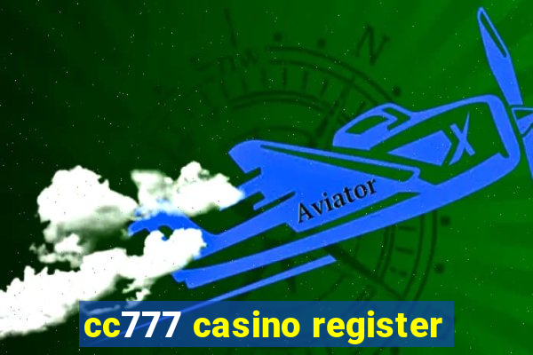 cc777 casino register